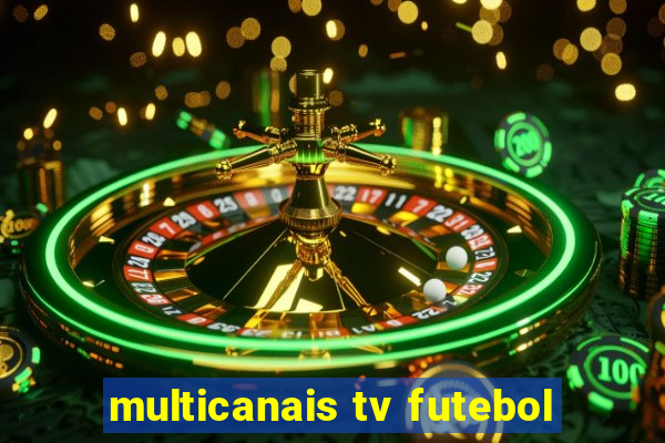 multicanais tv futebol